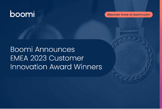 Boomi Announces EMEA 2023 Customer Innovation Award Winners