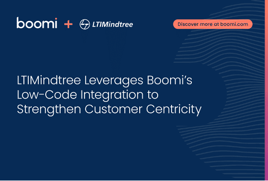 LTIMindtree Leverages Boomi's Low-Code Integration To Strengthen Customer Centricity