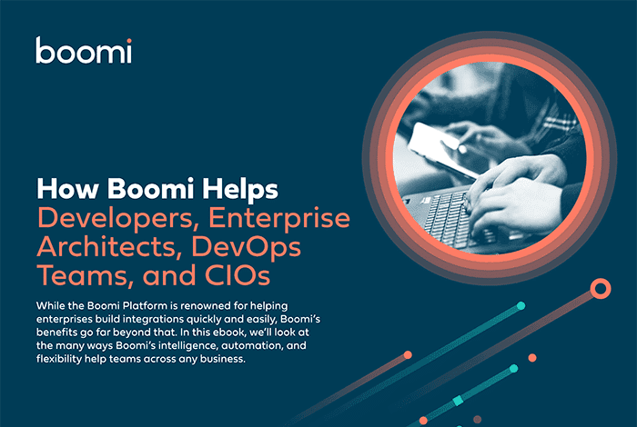 How Boomi Helps Developers, Enterprise Architects, DevOps Teams, and CIOs
