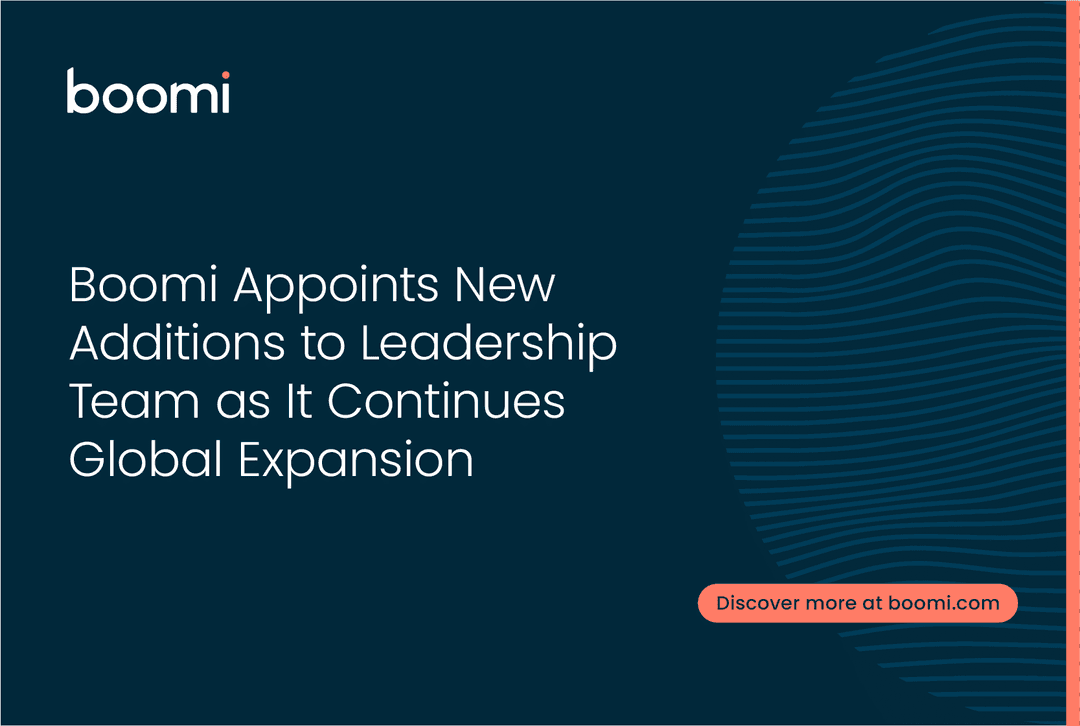 Boomi Appoints New Additions to Leadership Team as It Continues Global Expansion