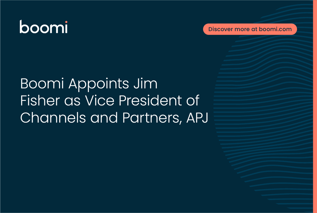 Boomi Appoints Jim Fisher as Vice President of Channels and Partners, APJ