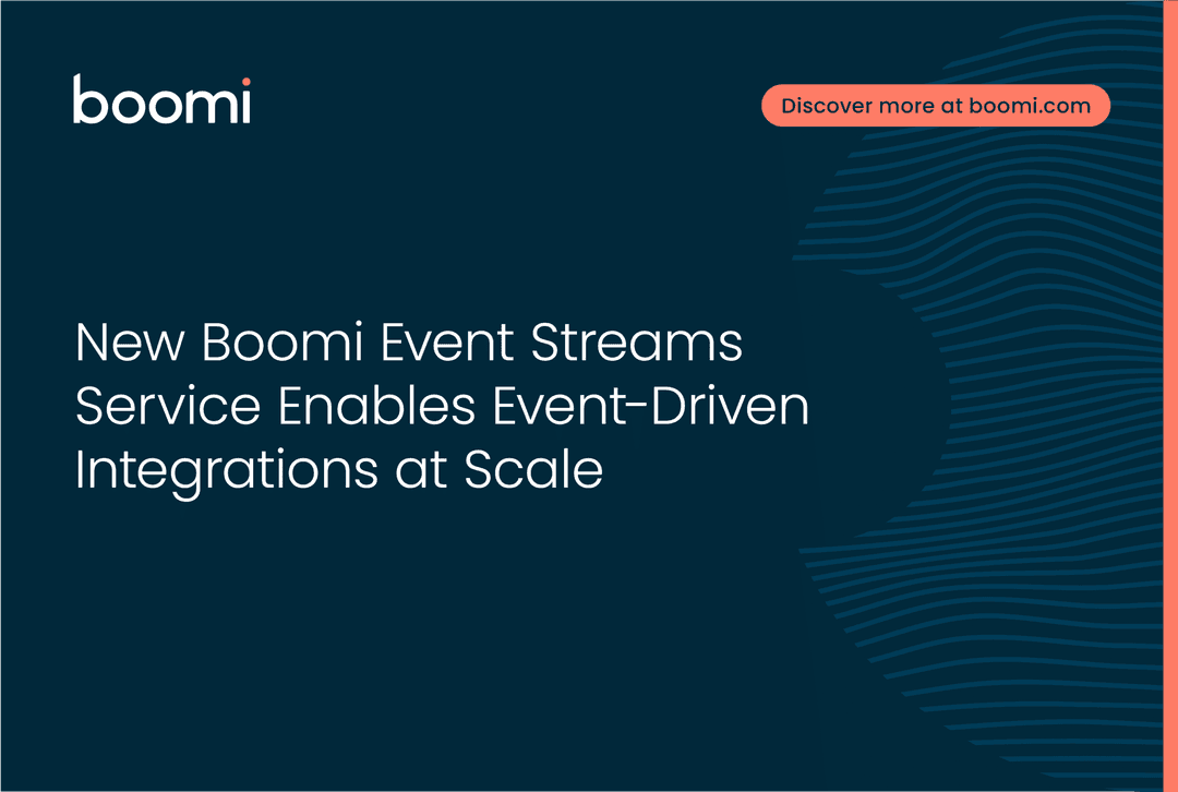 New Boomi Event Streams Service Enables Event-Driven Integrations at Scale
